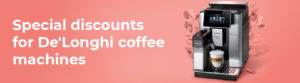 Special discounts for De'Longhi coffee machines