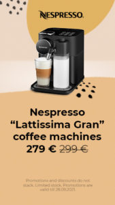 Nespresso “Lattissima Gran” coffee machines 279 €