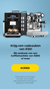 Koop een koffiemachine van €800 of meer en krijg €50 cadeau.