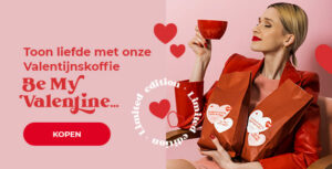 Toon liefde met onze Valentijnskoffie "Be My Valentine ..."