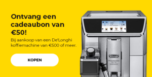Ontvang een cadeaubon van €50! Bij aankoop van een De'Longhi koffiemachine van €500 of meer
