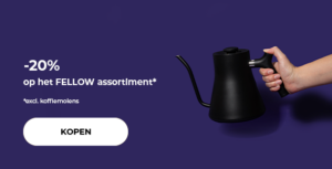 "-20% op het FELLOW assortiment* *excl. koffiemolens"