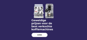 Geweldige prijzen voor de best verkochte koffiemachines